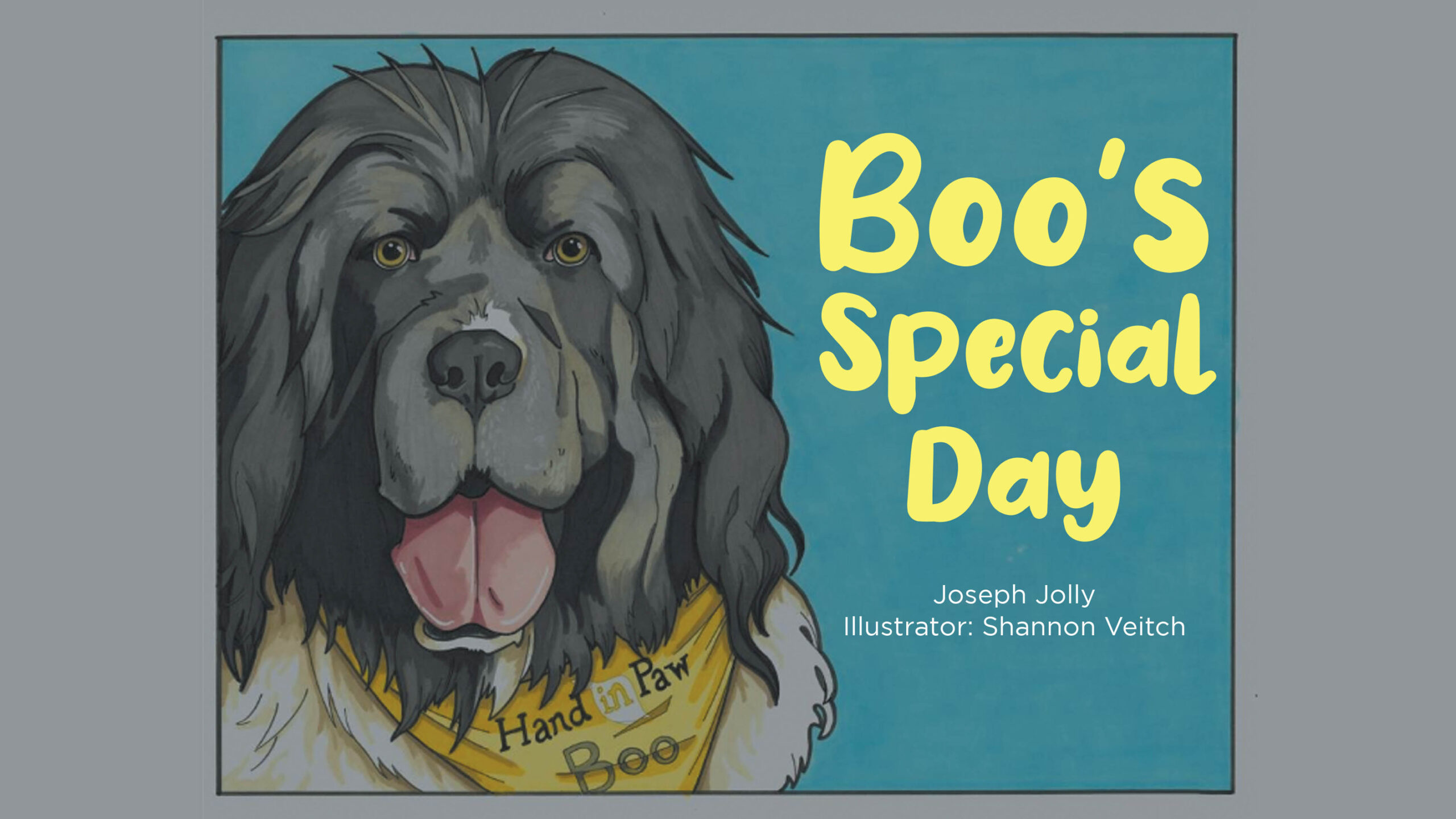 Illustrated book cover featuring a close-up drawing of Boo, a large gray Newfoundland therapy dog wearing a yellow “Hand in Paw – Boo” bandana. The background is teal, and the title “Boo’s Special Day” appears in large yellow lettering on the right. The author’s name, Joseph Jolly, and illustrator Shannon Veitch are listed below the title.